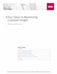 Four Steps to Maximizing Customer Insight Four Steps to Maximizing Customer Insight